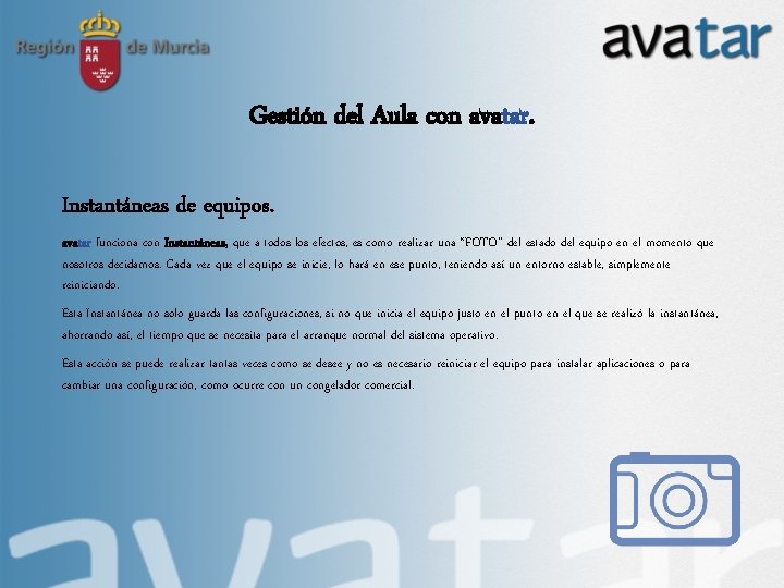 Gestión del Aula con avatar. Instantáneas de equipos. avatar funciona con Instantáneas, que a