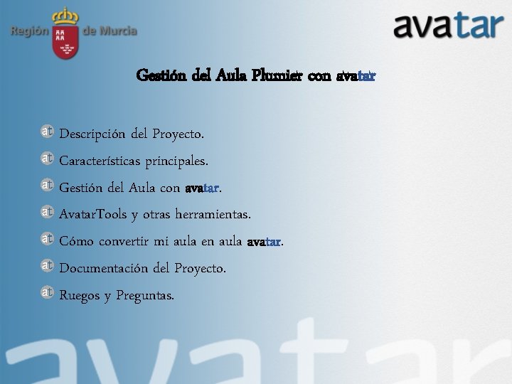 Gestión del Aula Plumier con avatar Descripción del Proyecto. Características principales. Gestión del Aula