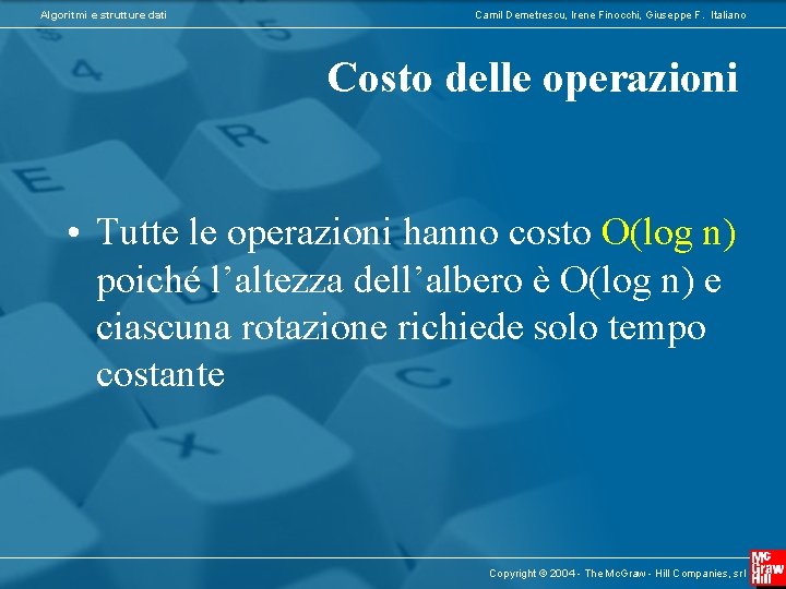 Algoritmi e strutture dati Camil Demetrescu, Irene Finocchi, Giuseppe F. Italiano Costo delle operazioni