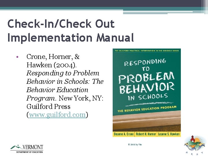 Check-In/Check Out Implementation Manual • Crone, Horner, & Hawken (2004). Responding to Problem Behavior