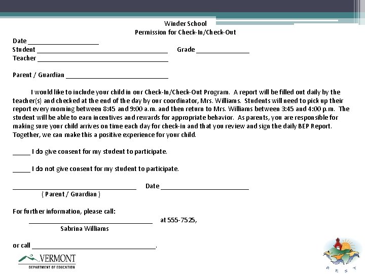 Winder School Permission for Check-In/Check-Out Date __________ Student ___________________ Teacher ___________________ Grade ________ Parent