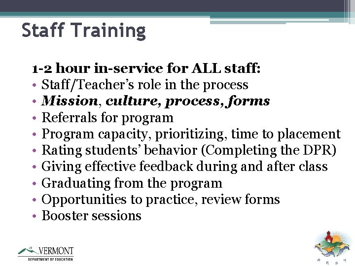 Staff Training 1 -2 hour in-service for ALL staff: • Staff/Teacher’s role in the