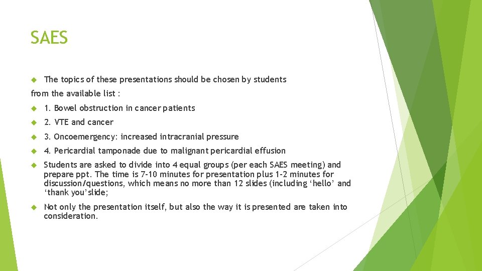 SAES The topics of these presentations should be chosen by students from the available