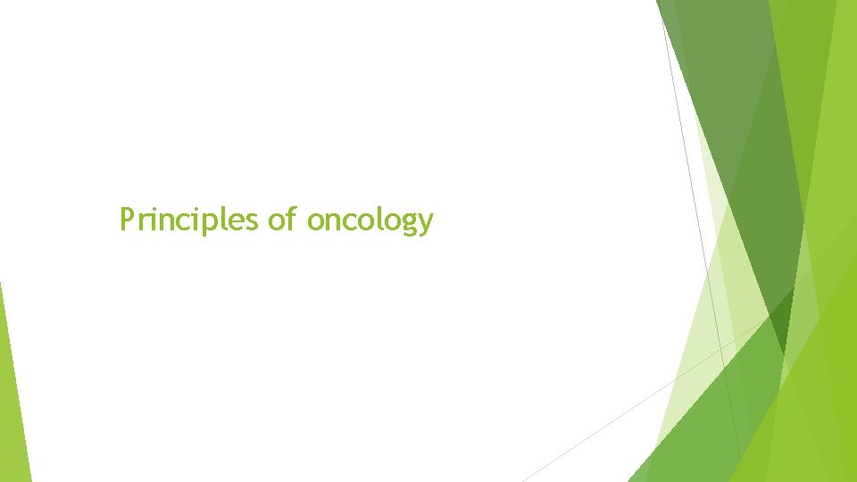 Principles of oncology 