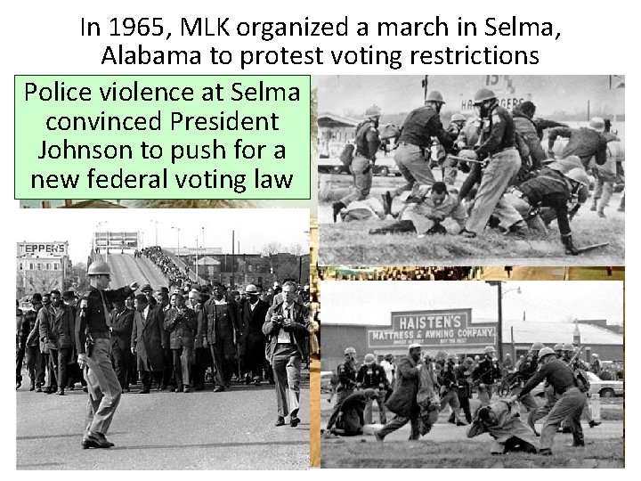 In 1965, MLK organized a march in Selma, Alabama to protest voting restrictions Police