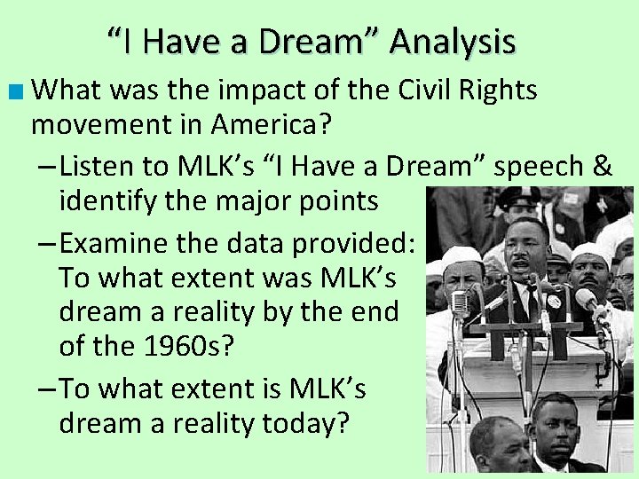 “I Have a Dream” Analysis ■ What was the impact of the Civil Rights
