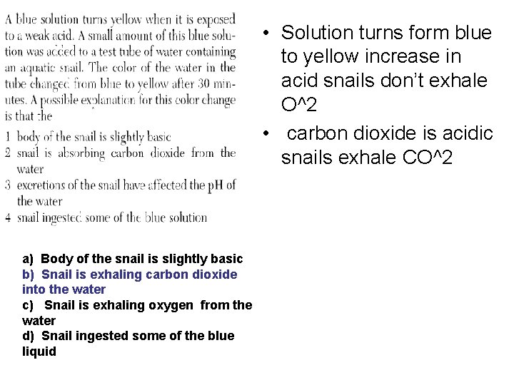  • Solution turns form blue to yellow increase in acid snails don’t exhale