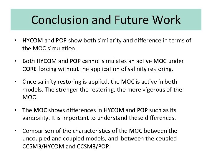 Conclusion and Future Work • HYCOM and POP show both similarity and difference in