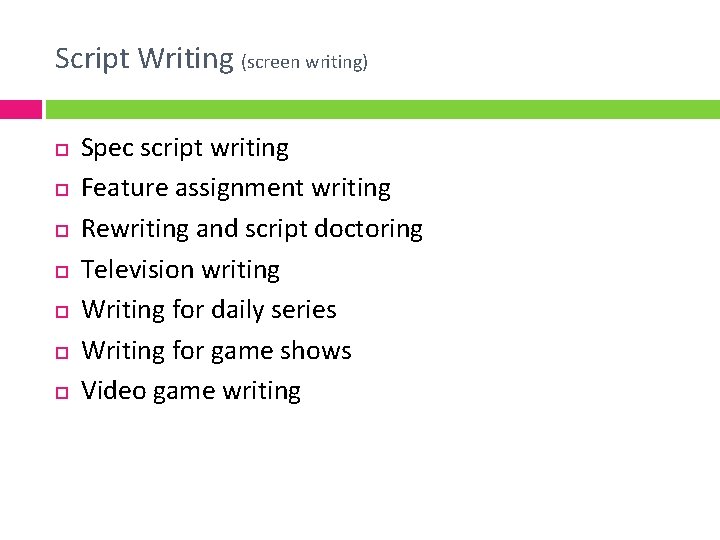 Script Writing (screen writing) Spec script writing Feature assignment writing Rewriting and script doctoring