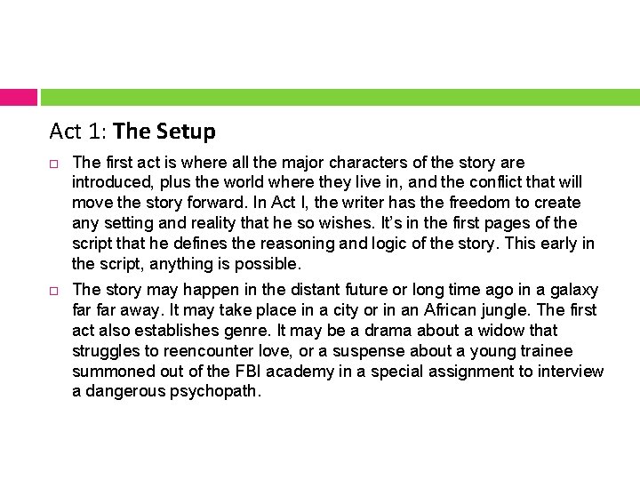 Act 1: The Setup The first act is where all the major characters of