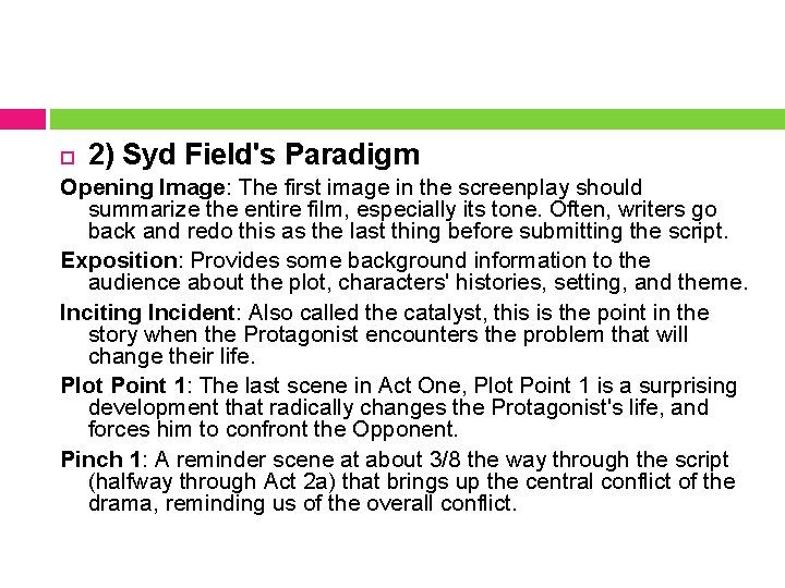  2) Syd Field's Paradigm Opening Image: The first image in the screenplay should