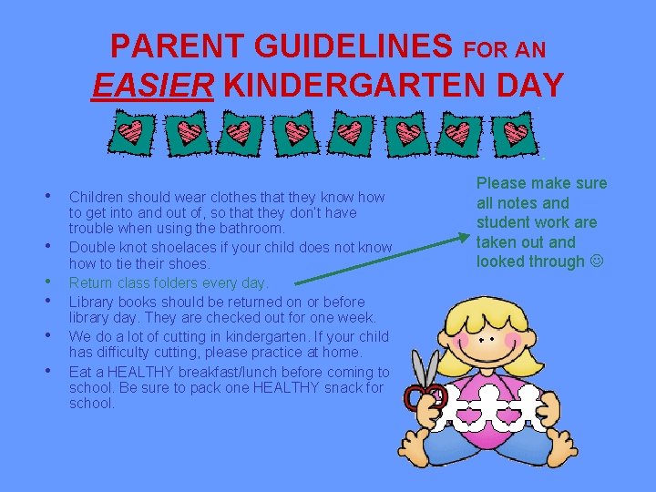 PARENT GUIDELINES FOR AN EASIER KINDERGARTEN DAY • • • Children should wear clothes