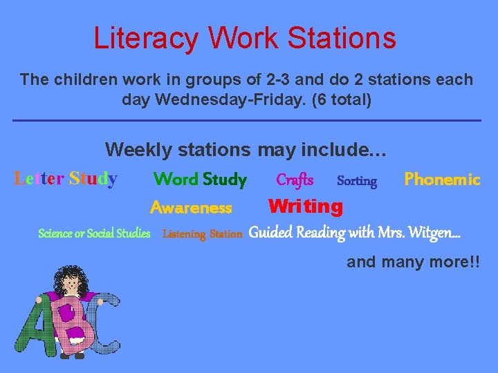 Literacy Work Stations The children work in groups of 2 -3 and do 2