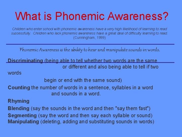 What is Phonemic Awareness? Children who enter school with phonemic awareness have a very