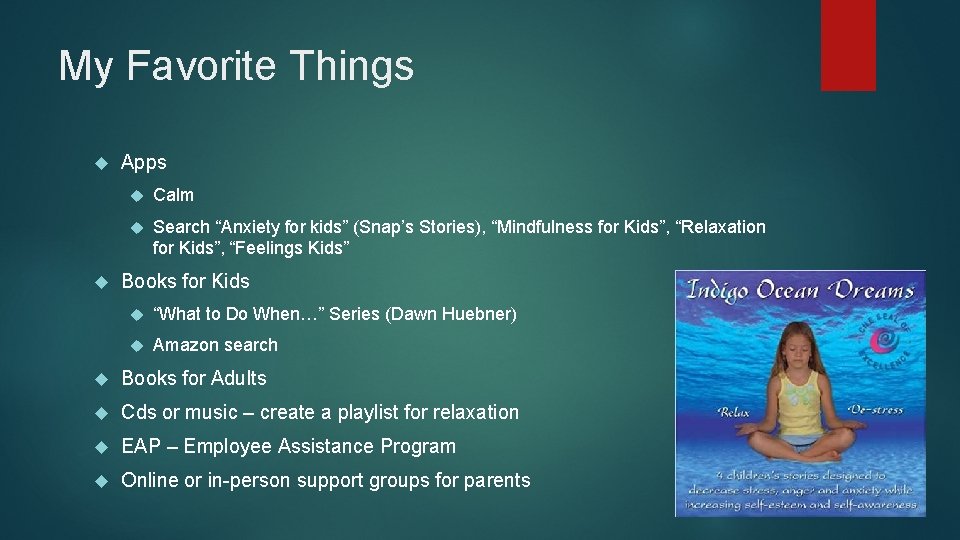 My Favorite Things Apps Calm Search “Anxiety for kids” (Snap’s Stories), “Mindfulness for Kids”,