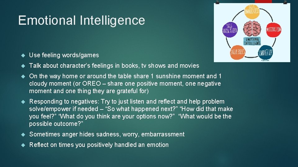 Emotional Intelligence Use feeling words/games Talk about character’s feelings in books, tv shows and