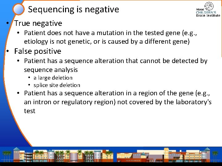 Sequencing is negative • True negative • Patient does not have a mutation in