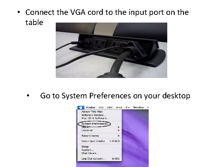 • Connect the VGA cord to the input port on the table • • Connect the VGA cord to the input port on the table •