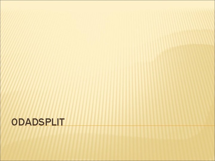 ODADSPLIT 