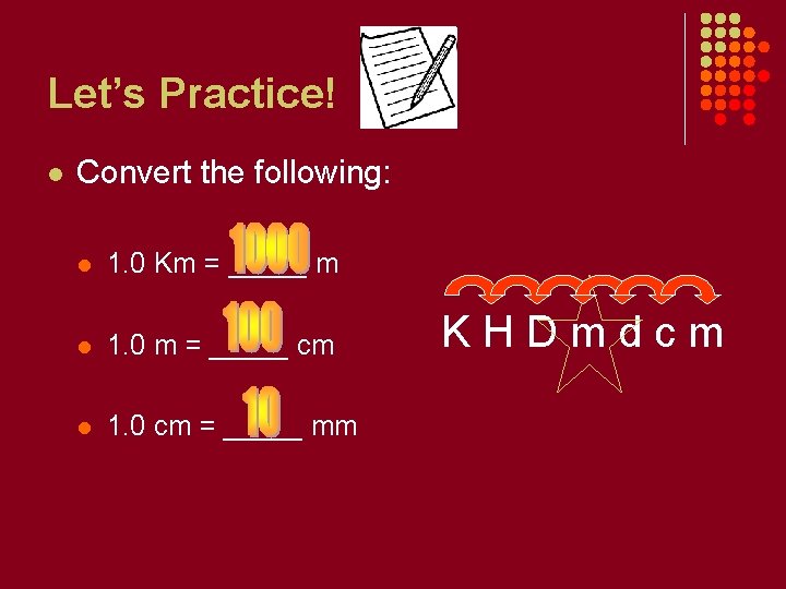 Let’s Practice! l Convert the following: l 1. 0 Km = _____ m l
