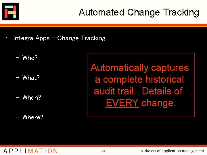 Automated Change Tracking • Integra Apps - Change Tracking – Who? – What? – Automated Change Tracking • Integra Apps - Change Tracking – Who? – What? –