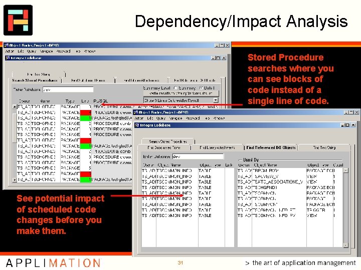 Dependency/Impact Analysis Stored Procedure searches where you can see blocks of code instead of Dependency/Impact Analysis Stored Procedure searches where you can see blocks of code instead of