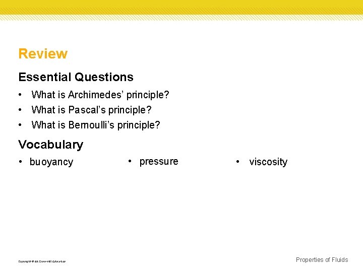 Review Essential Questions • What is Archimedes’ principle? • What is Pascal’s principle? •