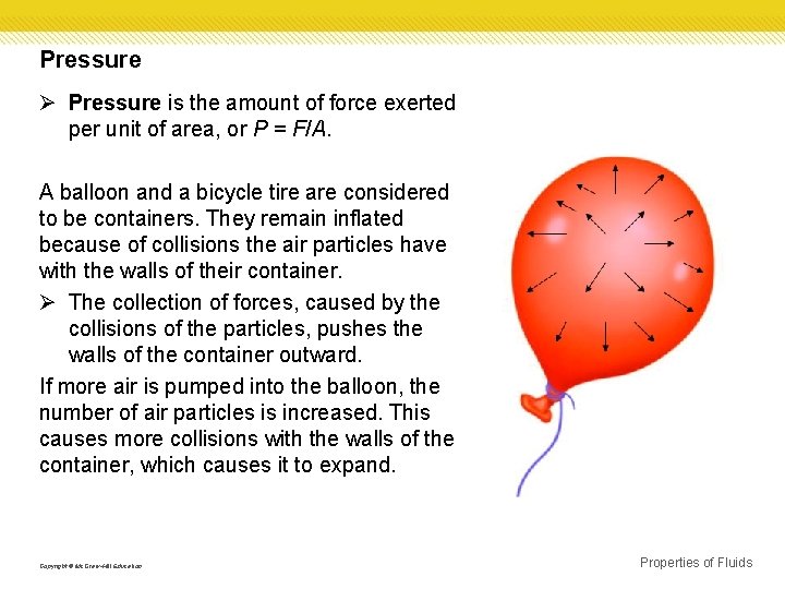 Pressure Ø Pressure is the amount of force exerted per unit of area, or