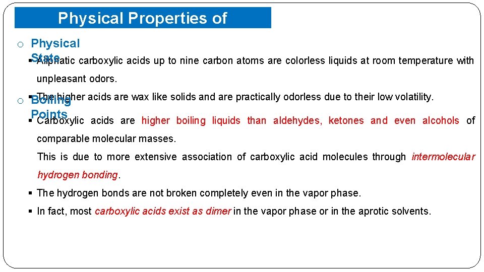 o Physical Properties of Physical. Carboxylic Acids §State Aliphatic carboxylic acids up to nine