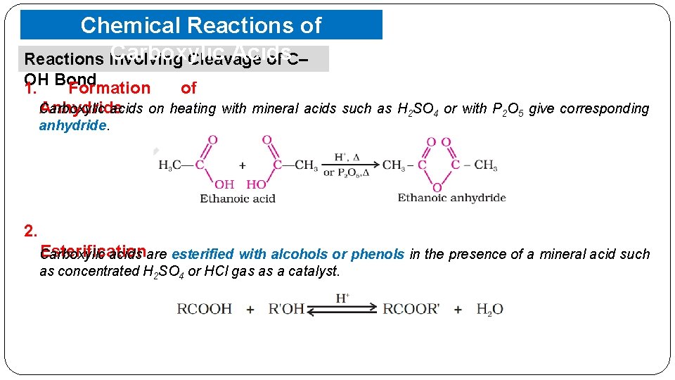 Chemical Reactions of Carboxylic Acids Reactions Involving Cleavage of C– OH 1. Bond Formation