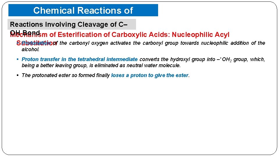 Chemical Reactions of Carboxylic Acids Reactions Involving Cleavage of C– OH Bond of Esterification