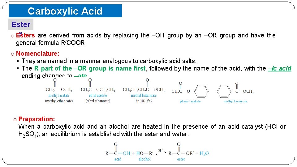 Carboxylic Acid Ester Derivatives s o Esters are derived from acids by replacing the