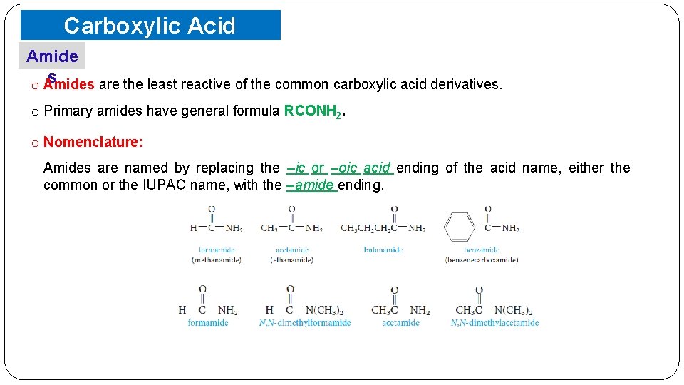 Carboxylic Acid Amide Derivatives s o Amides are the least reactive of the common