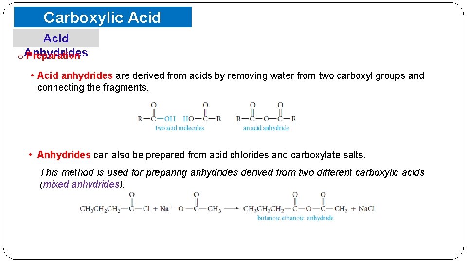 Carboxylic Acid Derivatives Acid o Anhydrides Preparation • Acid anhydrides are derived from acids