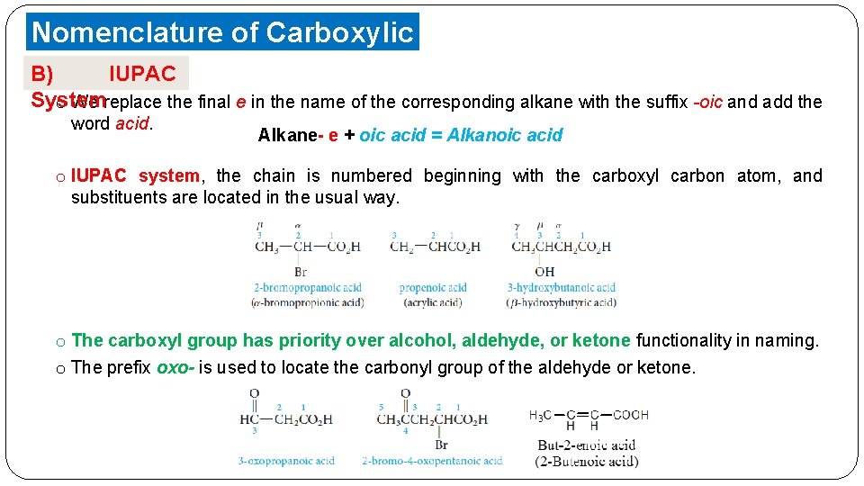 Nomenclature of Carboxylic B) IUPAC Acids System o We replace the final e in