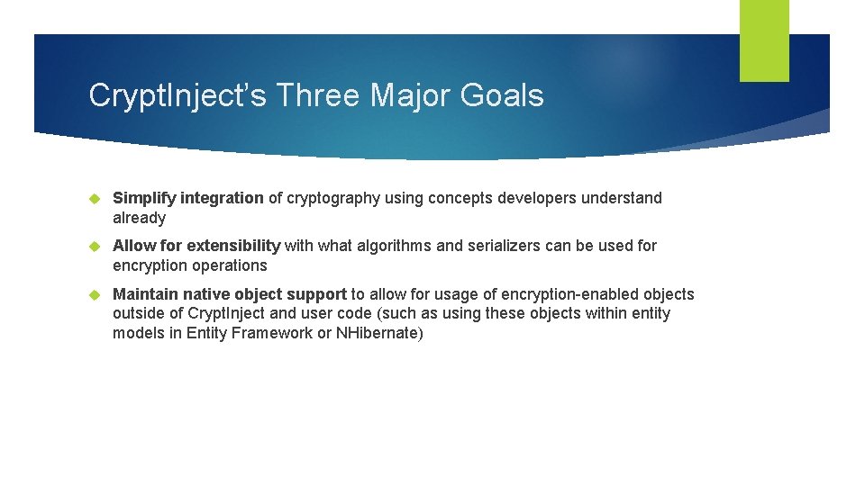 Crypt. Inject’s Three Major Goals Simplify integration of cryptography using concepts developers understand already