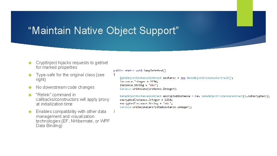 “Maintain Native Object Support” Crypt. Inject hijacks requests to get/set for marked properties Type-safe