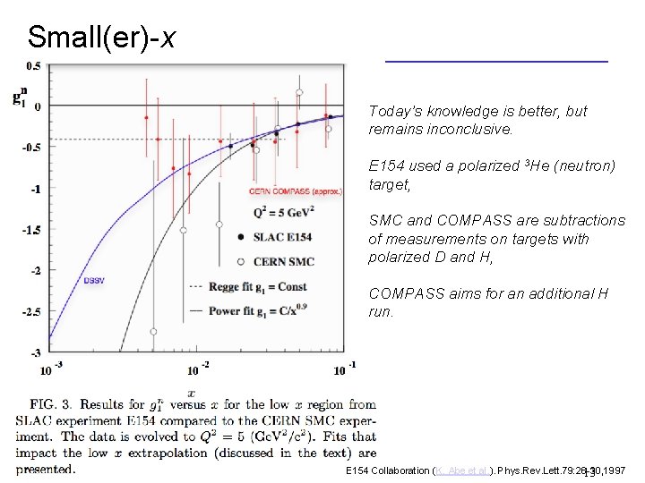 Small(er)-x Today’s knowledge is better, but remains inconclusive. E 154 used a polarized 3