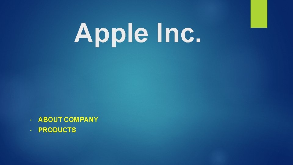 Apple Inc. • ABOUT COMPANY • PRODUCTS 