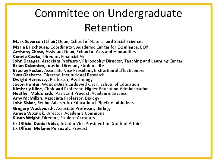 Committee on Undergraduate Retention Mark Severson (Chair) Dean, School of Natural and Social Sciences