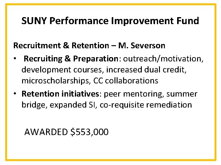 SUNY Performance Improvement Fund Recruitment & Retention – M. Severson • Recruiting & Preparation: