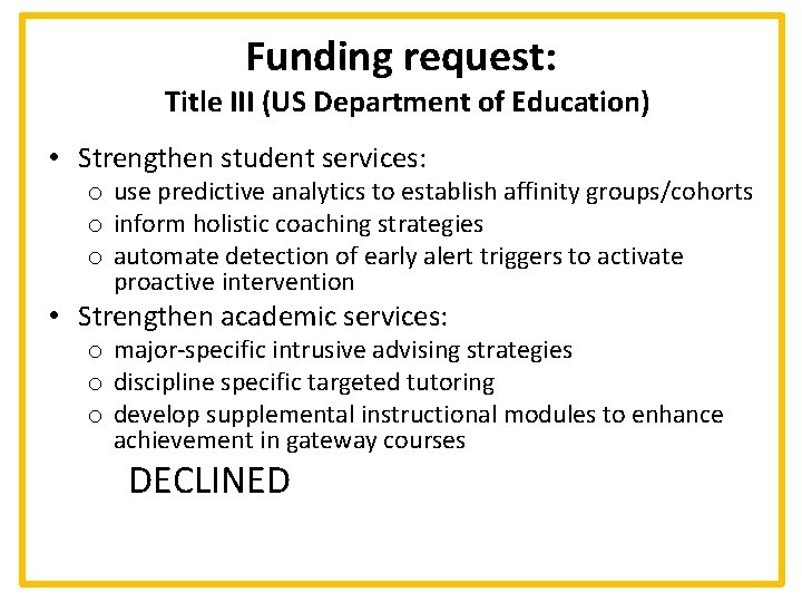 Funding request: Title III (US Department of Education) • Strengthen student services: o use