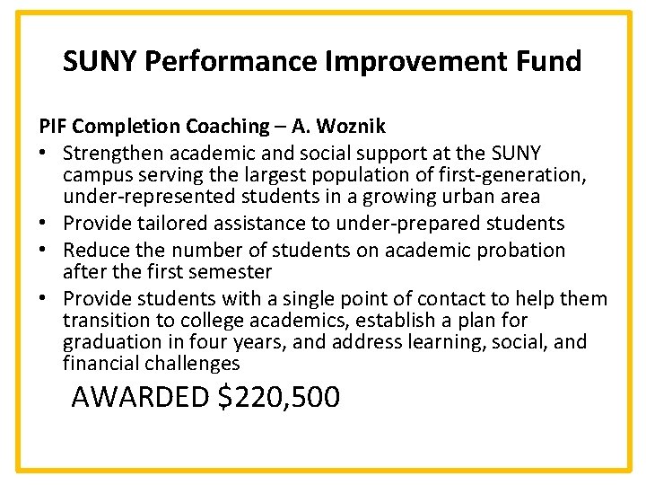 SUNY Performance Improvement Fund PIF Completion Coaching – A. Woznik • Strengthen academic and