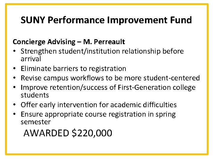 SUNY Performance Improvement Fund Concierge Advising – M. Perreault • Strengthen student/institution relationship before