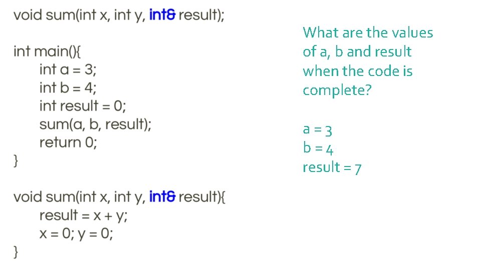 What are the values of a, b and result when the code is complete?