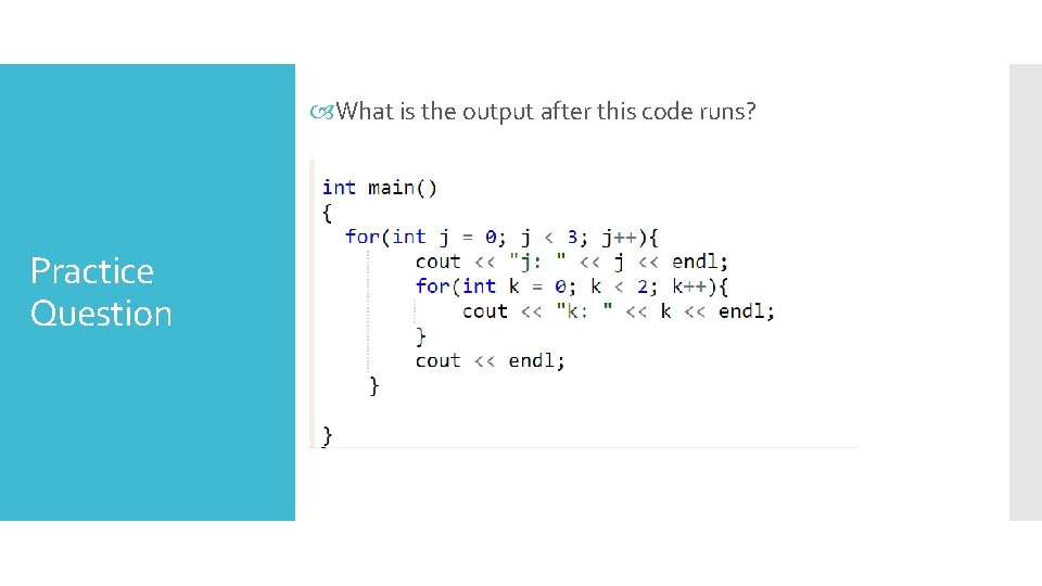  What is the output after this code runs? Practice Question 