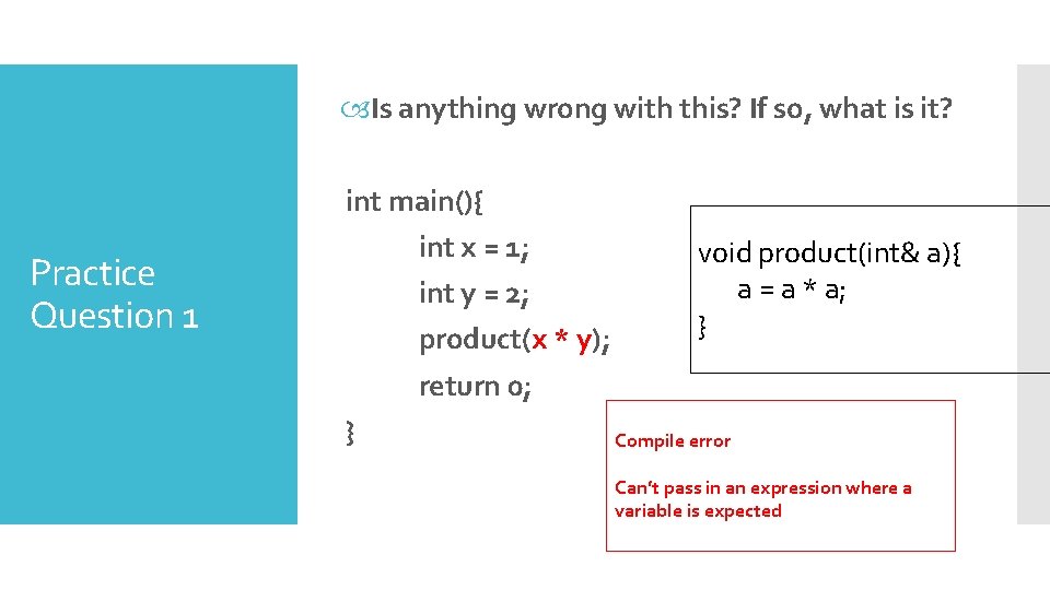  Is anything wrong with this? If so, what is it? int main(){ int