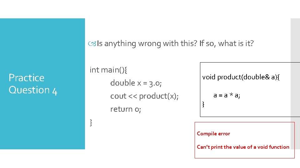  Is anything wrong with this? If so, what is it? Practice Question 4