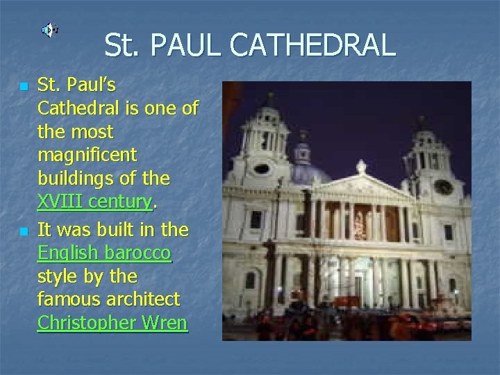 St. PAUL CATHEDRAL n n St. Paul’s Cathedral is one of the most magnificent