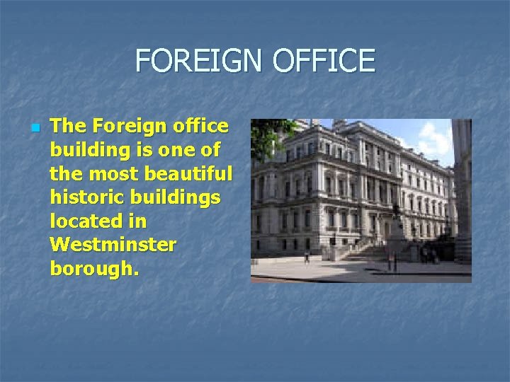 FOREIGN OFFICE n The Foreign office building is one of the most beautiful historic